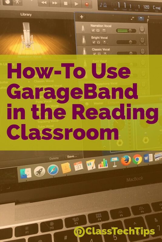 How-To Use GarageBand in the Reading Classroom - Class Tech Tips