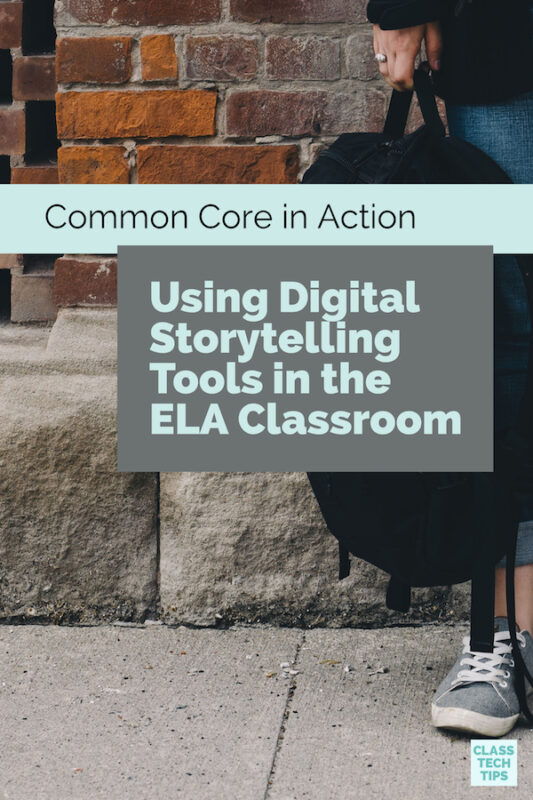 Using Digital Storytelling Tools in the ELA Classroom