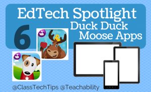EdTech Spotlight 6 Duck Duck Moose Apps 2