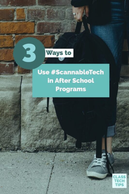 3 Ways to Use #ScannableTech in After School Programs