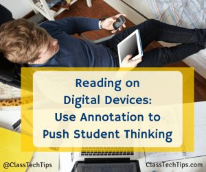 Reading on Digital Devices_ Use Annotation to Push Student Thinking