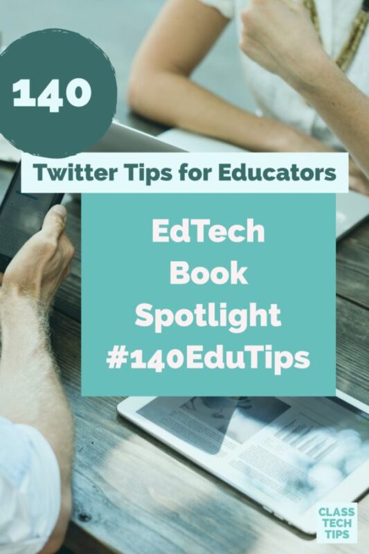 140 Twitter Tips for Educators: EdTech Book Spotlight #140EduTips