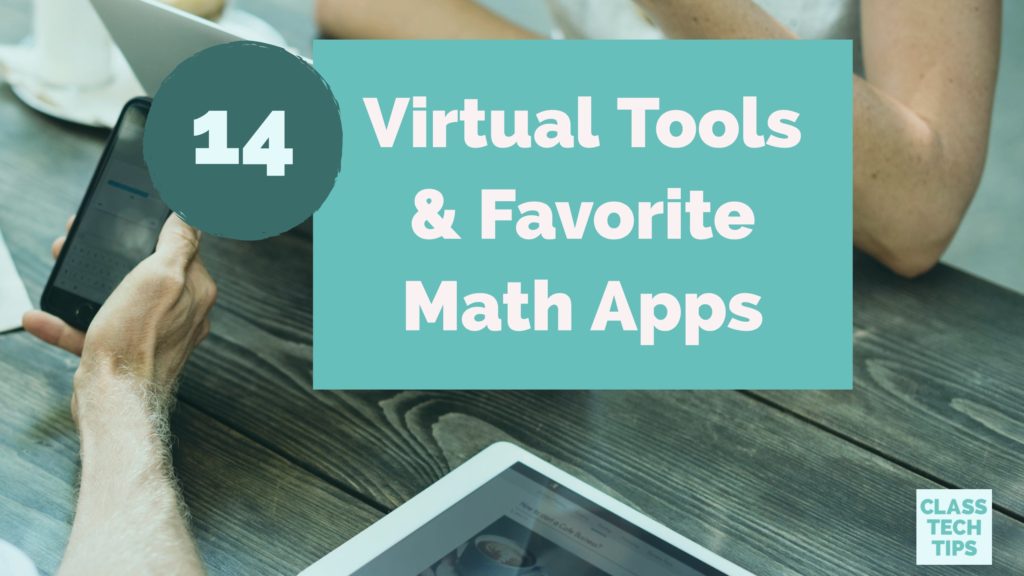 14 Virtual Tools & Favorite Math Apps Class Tech Tips