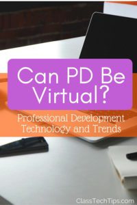 Can PD Be Virtual? Professional Development Technology and Trends