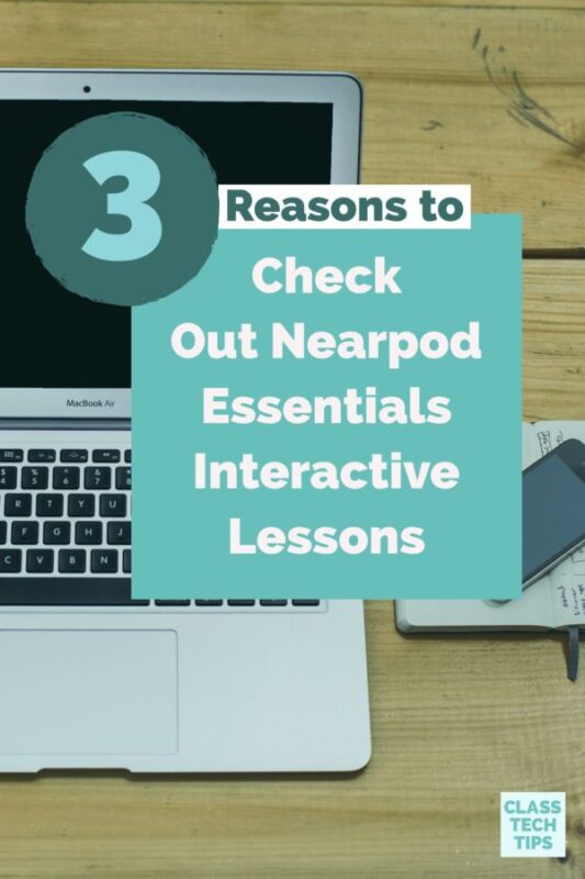 3 Reasons to Check Out Nearpod Essentials Interactive Lessons