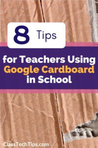 8 Tips for Teachers Using Google Cardboard in School