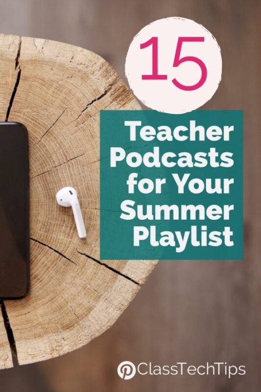 15 Teacher Podcasts for Your Summer Playlist