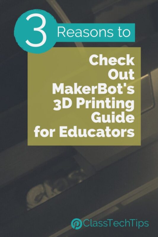 3 Reasons to Check Out MakerBot's 3D Printing Guide for Educators