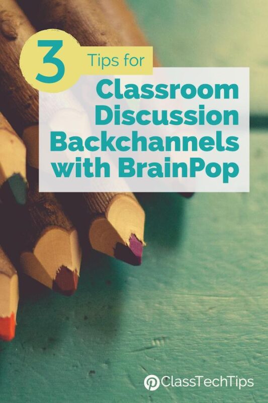 3 Tips for Classroom Discussion Backchannels with BrainPOP