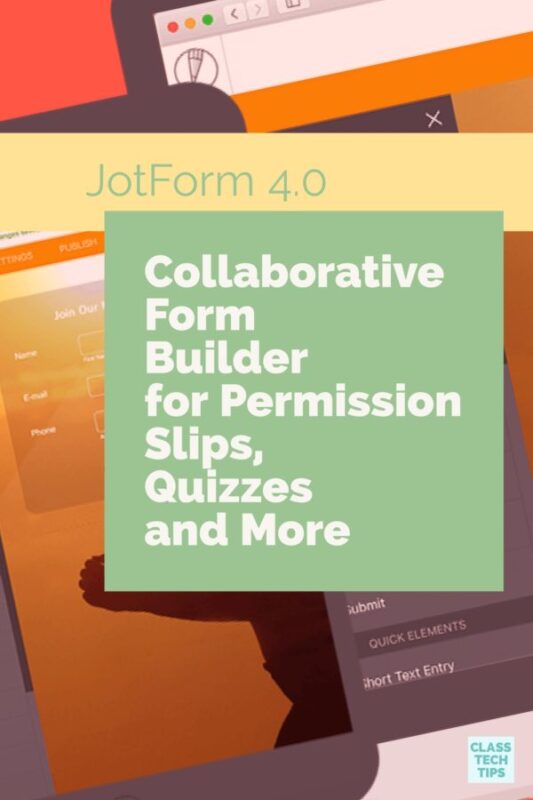 JotForm 4.0 Collaborative Form Builder for Permission Slips, Quizzes and More