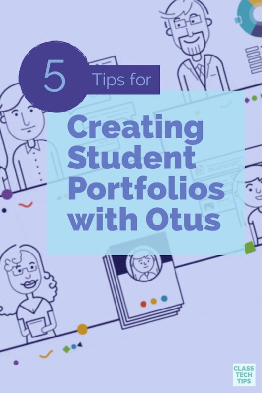 5 Tips for Creating Student Portfolios with Otus