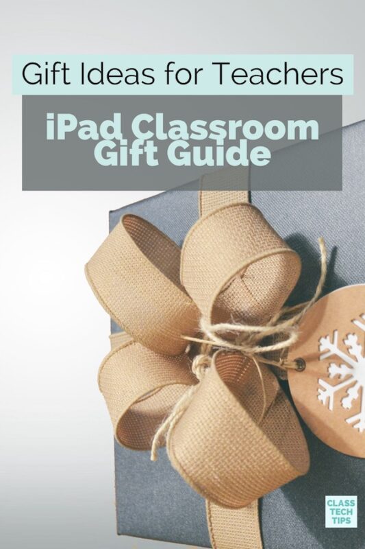 Gift Ideas for Teachers: iPad Classroom Gift Guide