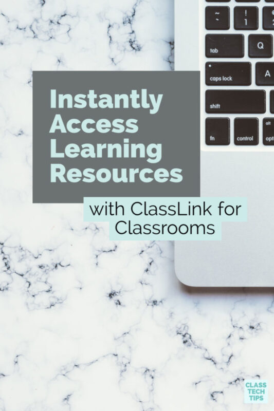 Instantly Access Learning Resources with ClassLink for Classrooms
