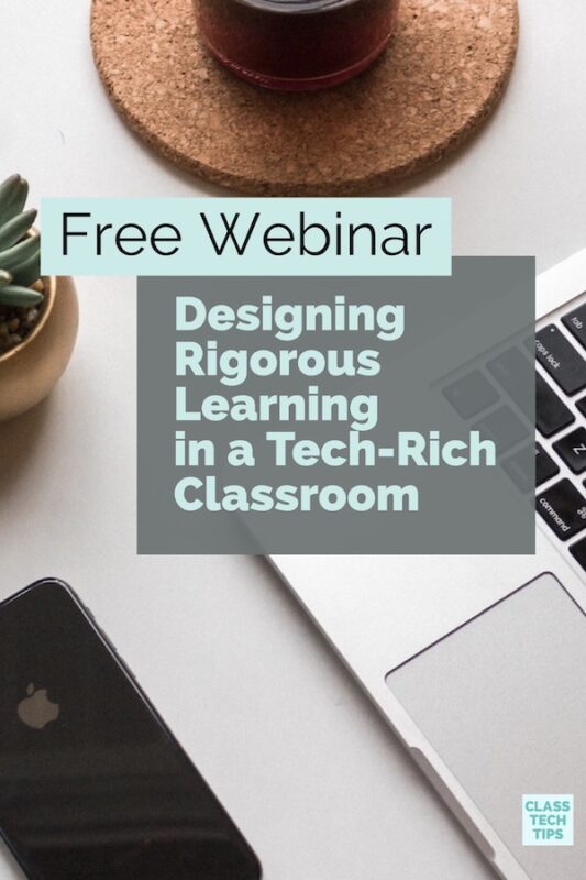 Designing Rigorous Learning in a Tech-Rich Classroom