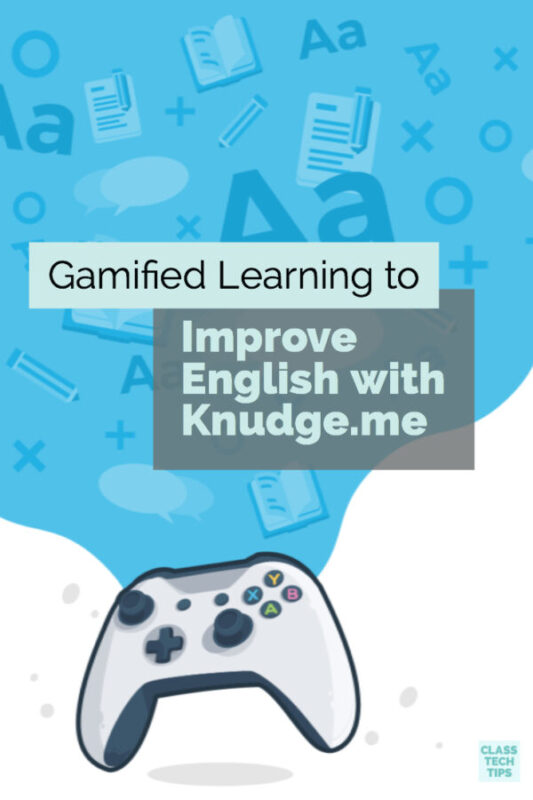 Gamified Learning to Improve English with Knudge.me 1