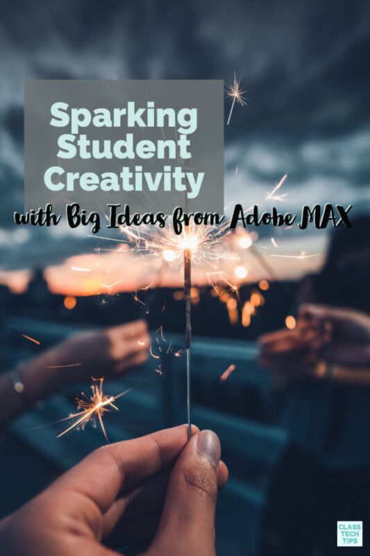 Sparking Student Creativity with Big Ideas from Adobe MAX 2