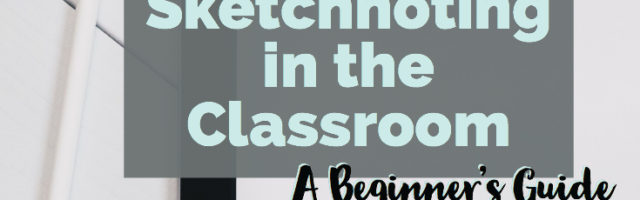 Sketchnoting in the Classroom A Beginner’s Guide 4