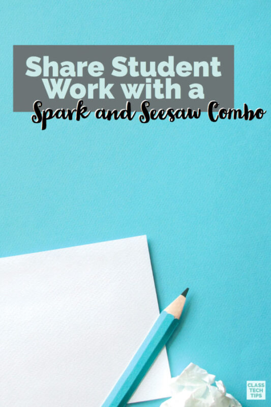 Share Student Work with a Spark and Seesaw Combo D