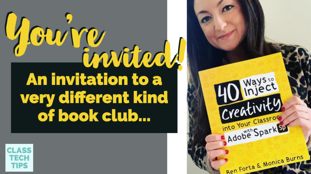 I'm hosting a May book club for my book "40 Ways to Inject Creativity in the Classroom with Adobe Spark." This blog post has your invitation!