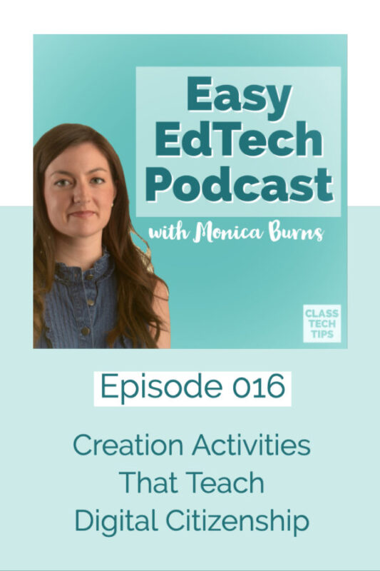 In this episode we’ll explore activities where students can demonstrate their understanding of a topic and apply digital citizenship skills.