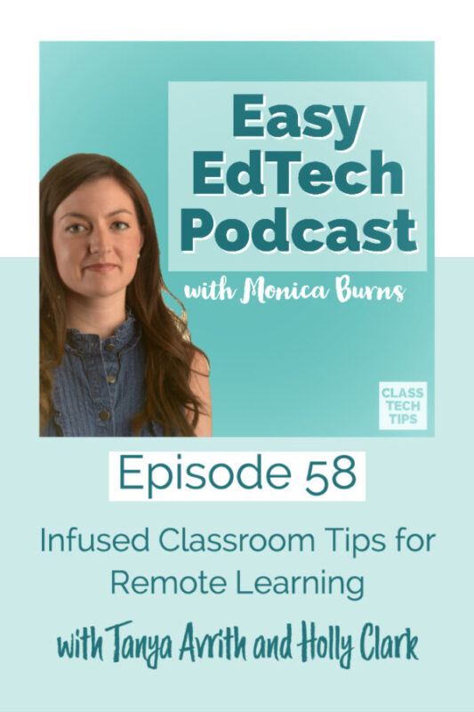 In this episode, Tanya Avrith and Holly Clark share tips for creating an infused classroom while teaching remotely.