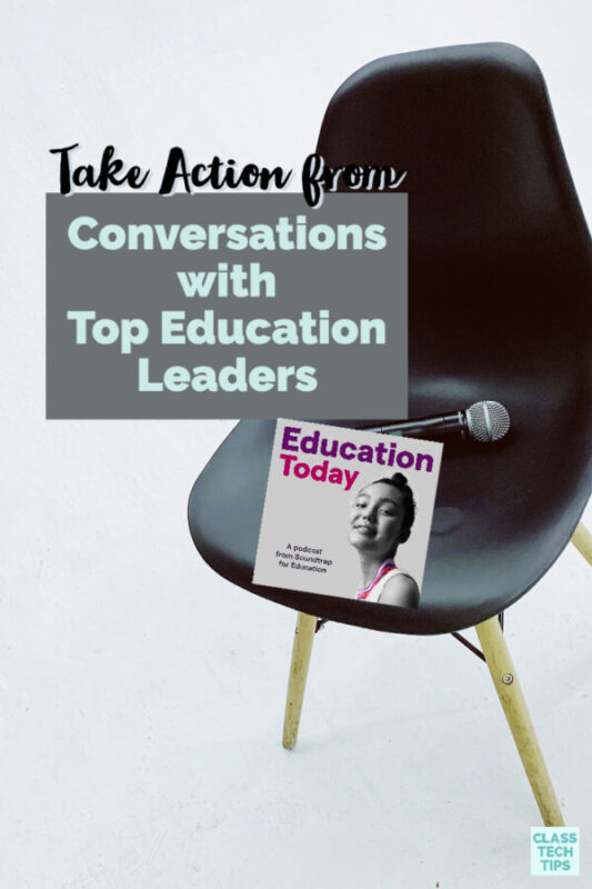Learn from top education leaders as you listen to conversations about social justice, distance learning, and connected leadership on Education Today.