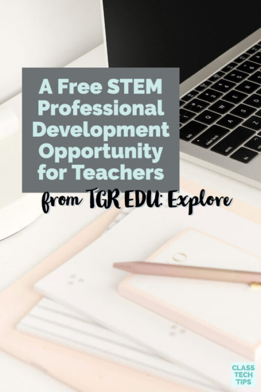 The team behind TGR EDU: Explore has a free STEM professional development opportunity for teachers you can jump into right away.