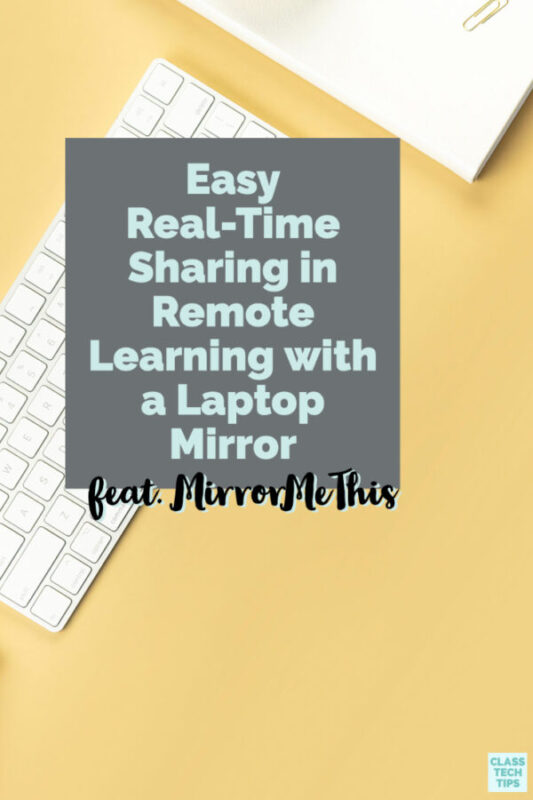 Learn how to use this low-cost laptop mirror with all of your students so they can share their work during distance learning in real-time.