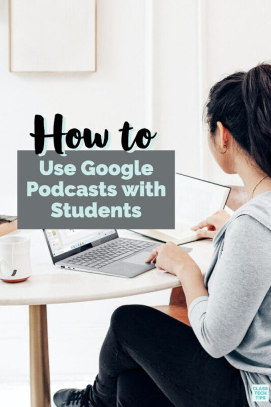 Learn how to use Google Podcasts to easily share podcasts with students.