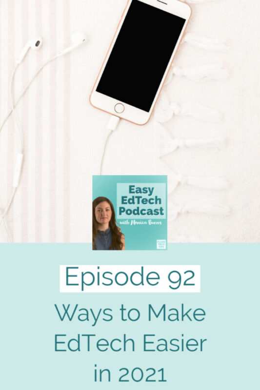 In this episode, you’ll hear five ways to start the year off strong and make EdTech easier in 2021 as you kick off the new year.
