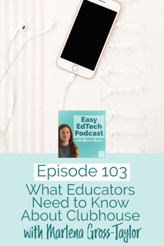 Learn new Clubhouse tips for teachers in this new Easy EdTech Podcast episode