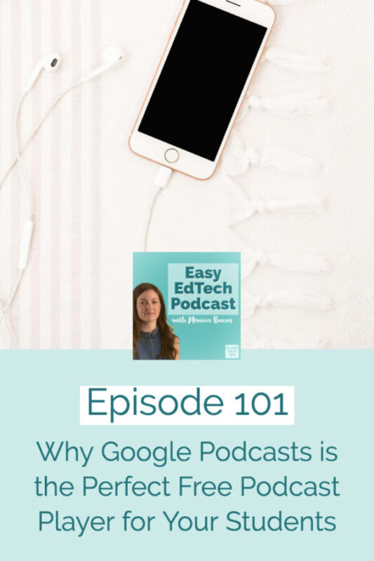 Perfect for students who don’t have a smartphone or podcast app, Google Podcasts makes any podcast easy for students to find and play from their device.