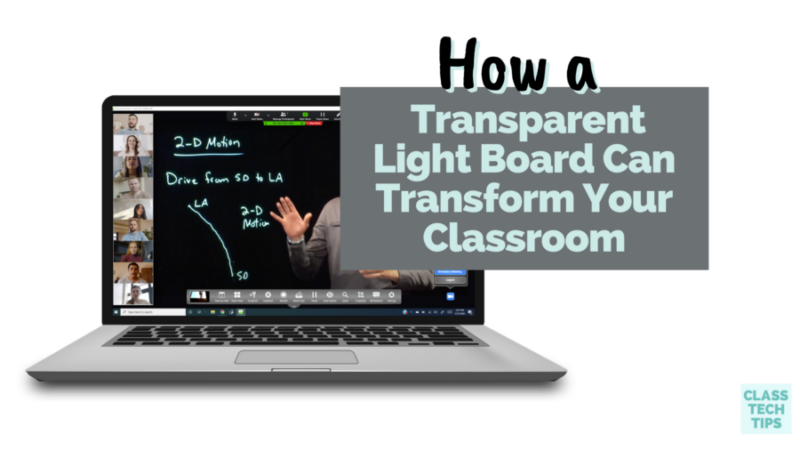 How a Transparent Light Board Can Transform Your Classroom - Class Tech Tips