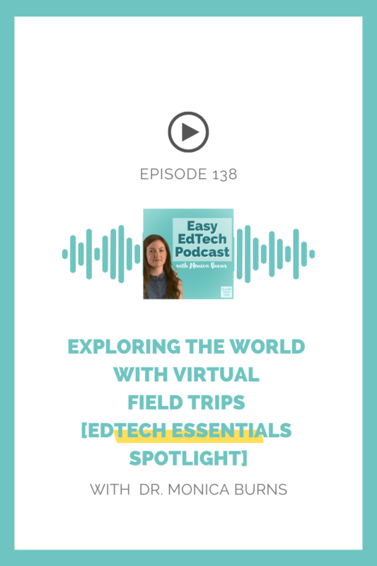 I’ll share tips on how to explore the world with virtual field trips that come straight from my new book, EdTech Essentials.