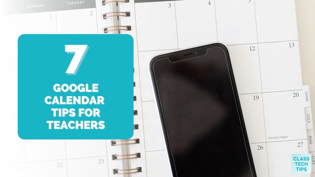 7 Google Calendar Tips for Teachers Class Tech Tips