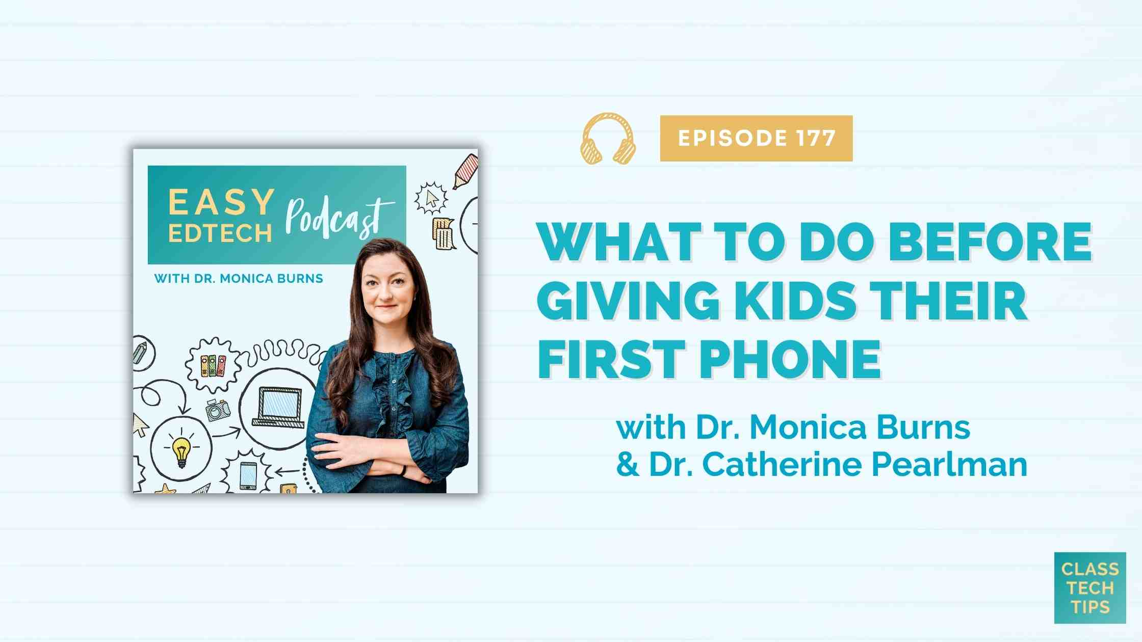 What to Do Before Giving Kids Their First Phone with Dr. Catherine Pearlman – Easy EdTech Podcast 177