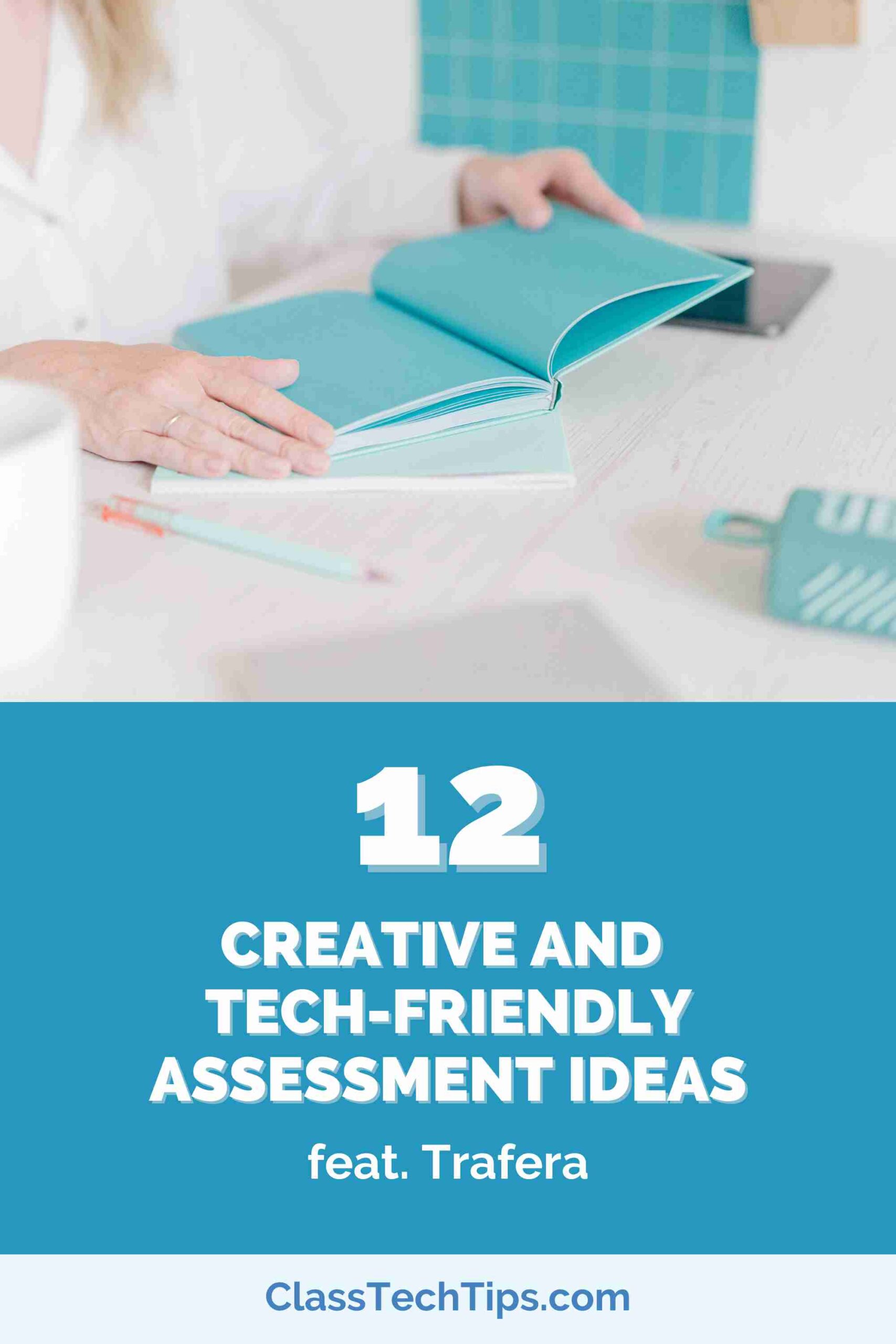 12 Creative Tech-Friendly Assessment Ideas