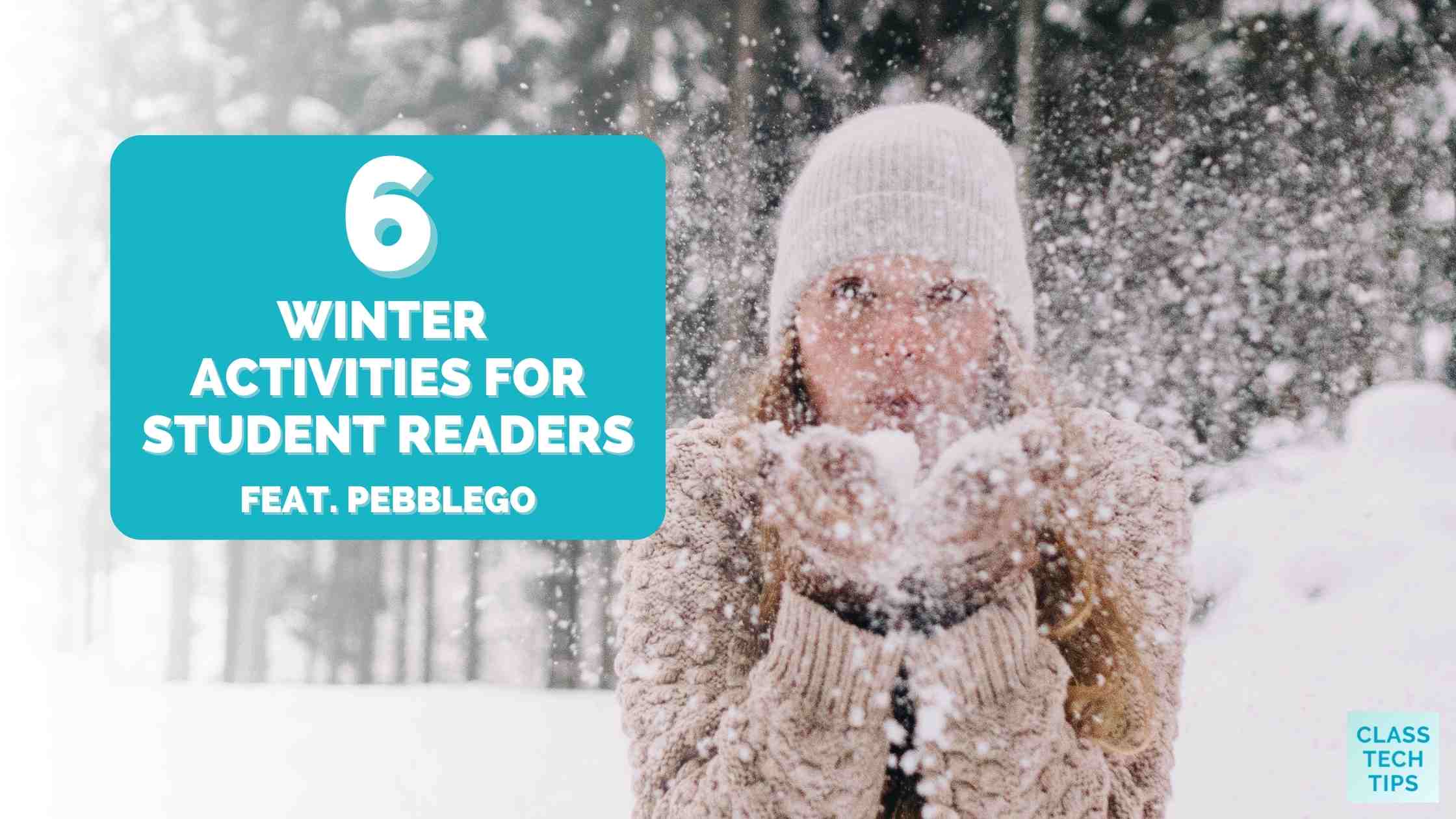 6-winter-activities-for-student-readers-class-tech-tips
