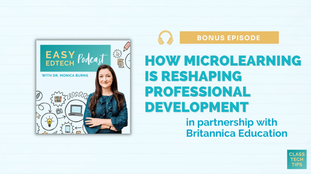 HOW MICROLEARNING IS RESHAPING PROFESSIONAL DEVELOPMENT – BONUS EPISODE WITH BRITANNICA EDUCATION