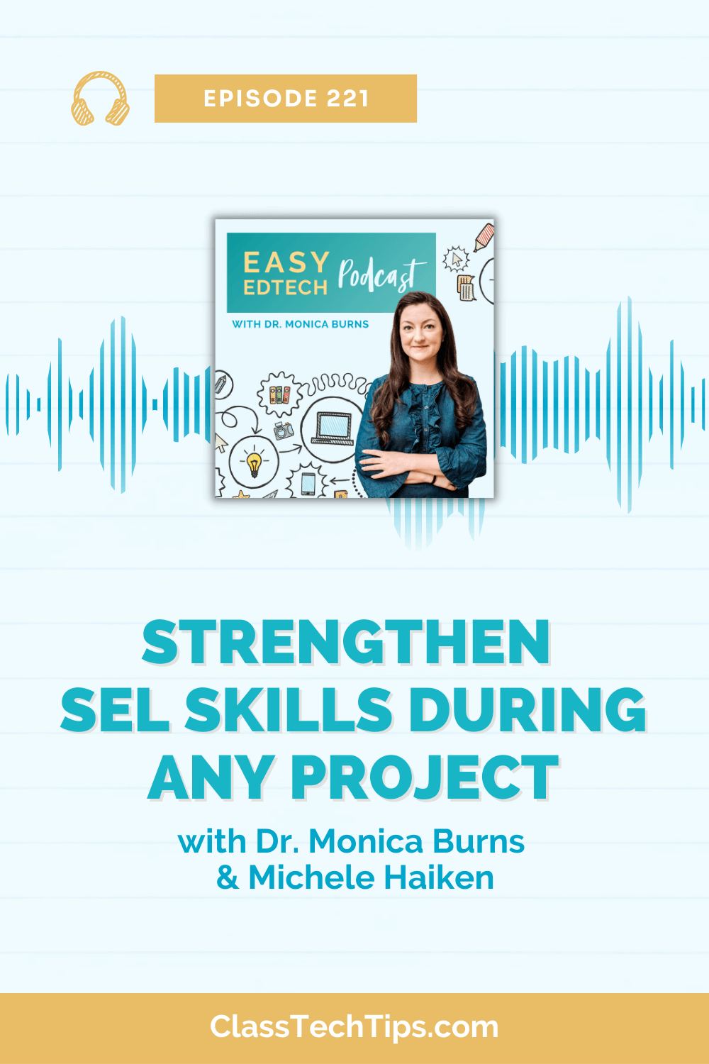 Featured image with podcast logo and soundwaves for an episode featuring educator Dr. Michele Haiken discussing creative projects and EdTech tools for Social-Emotional Learning.