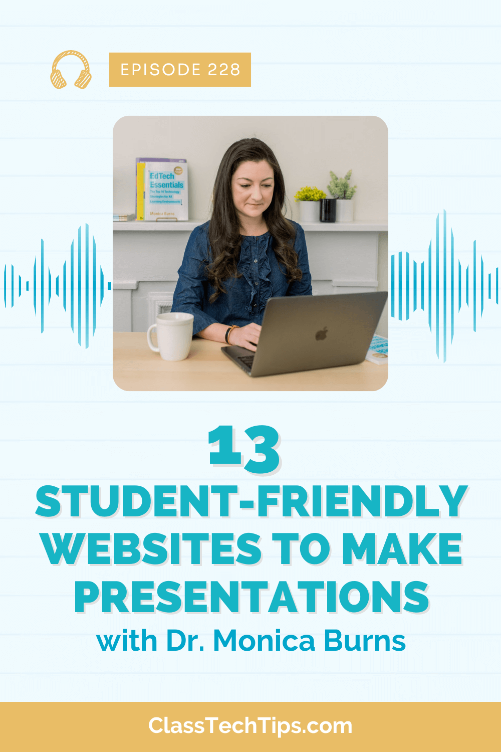 Featured image for podcast episode, displaying the podcast logo and the topic of exploring 13 student-friendly websites for presentations.
