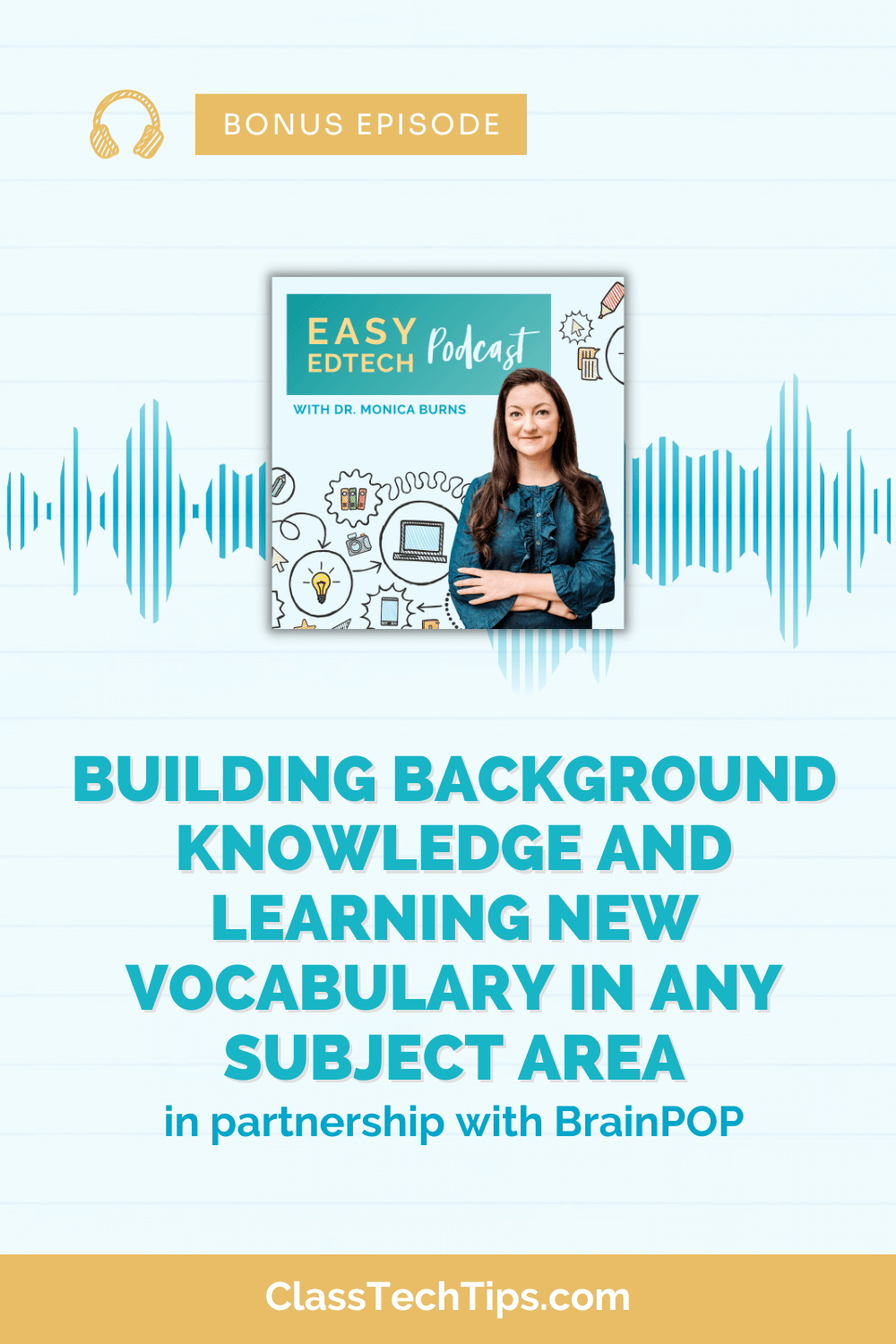 Image for a podcast episode with guest Karina Linch, highlighting the use of BrainPOP's educational videos for building literacy skills, accompanied by the podcast logo.
