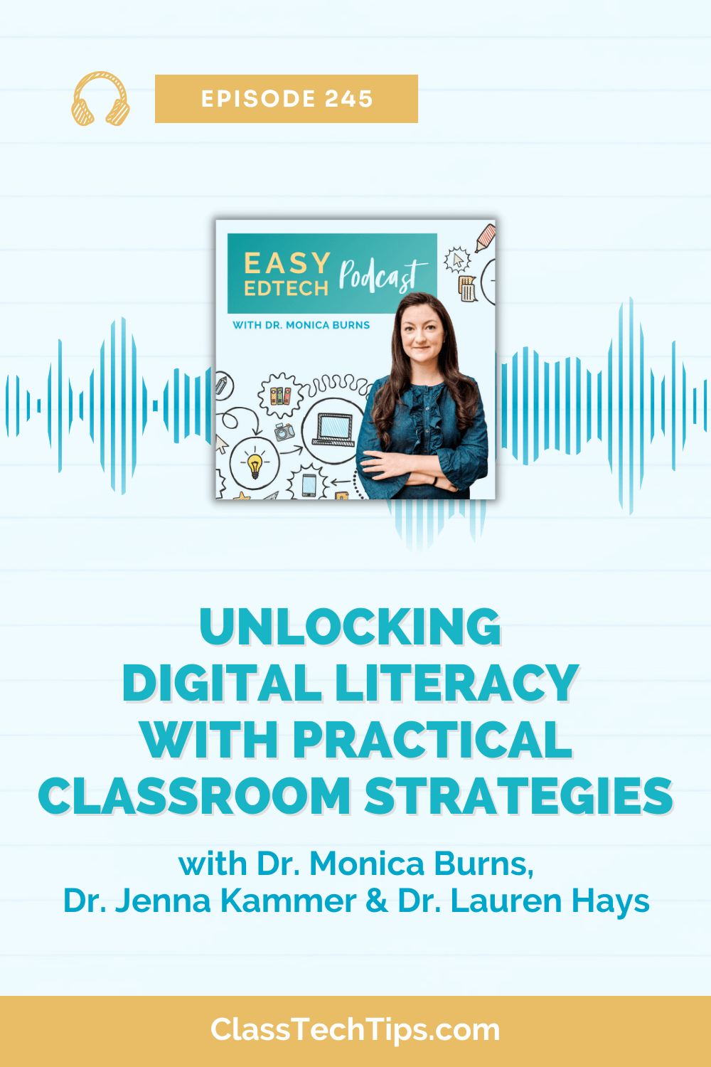 https://classtechtips.com/wp-content/uploads/2023/12/Unlocking-Digital-Literacy-with-Practical-Classroom-Strategies-with-Dr.-Jenna-Kammer-and-Dr.-Lauren-Hays-Easy-EdTech-Podcast-245.png