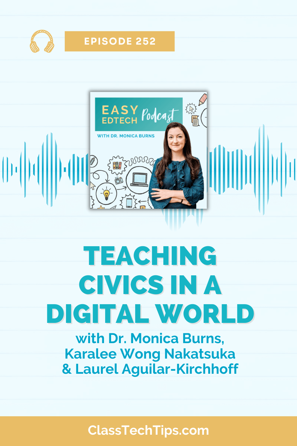 Featured image for podcast episode, showing Karalee Wong Nakatsuka and Laurel Aguilar-Kirchhoff with a backdrop of diverse students engaged in a classroom discussion about civics and EdTech.