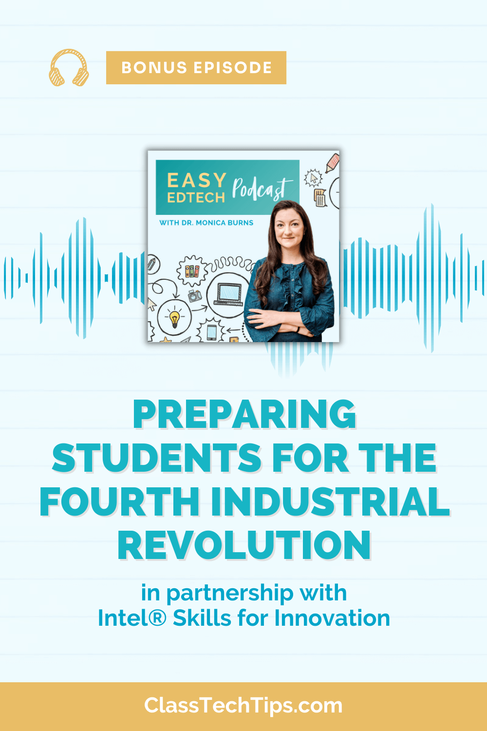The graphic includes a photo of Dr. Burns to the left with a backdrop of doodles symbolizing various educational technologies. Text to the right reads "BONUS EPISODE: PREPARING STUDENTS FOR THE FOURTH INDUSTRIAL REVOLUTION in partnership with Intel® Skills for Innovation."