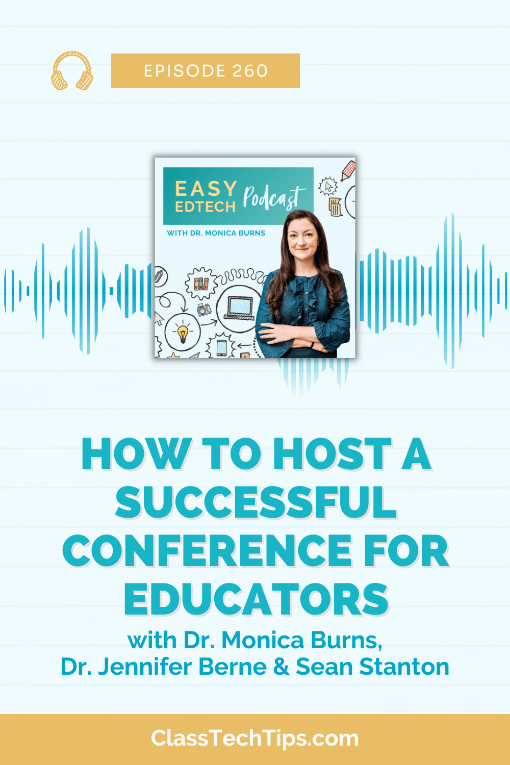 A podcast episode featuring Dr. Jennifer Berne, Assistant Professor, Sean Stanton, Founder and Event Coordinator, with the title "How to Host a Successful Conference for Educators."