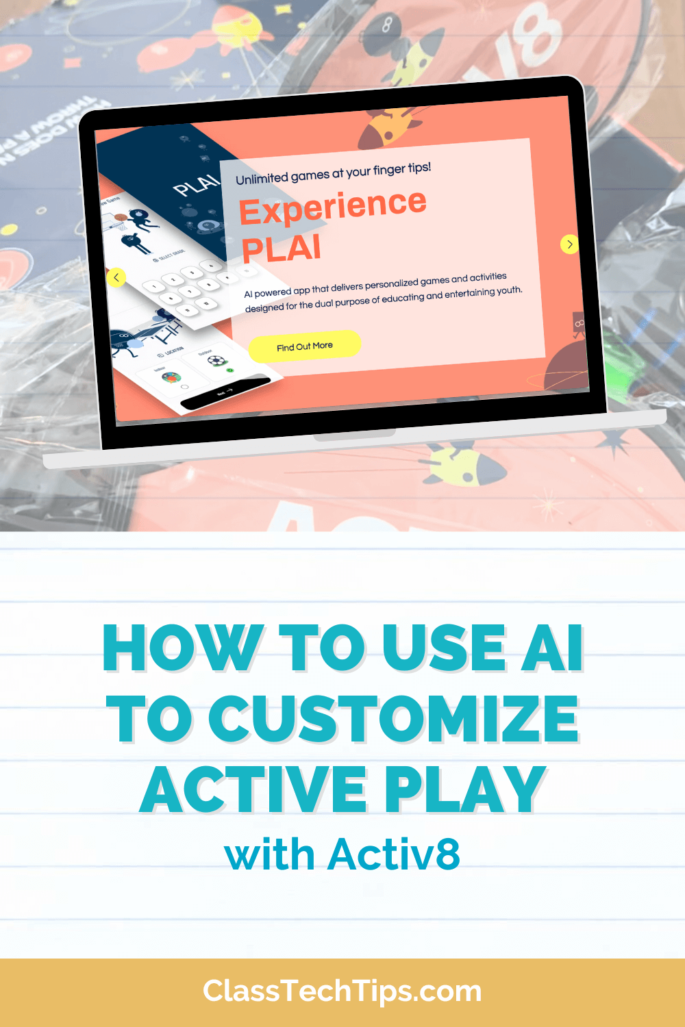 A colorful promotional image featuring a digital tablet displaying the words "Experience PLAI" with icons of a smartphone and a rocket. The tablet rests on a background with a playful design and scattered toys. A bold headline reads "HOW TO USE AI TO CUSTOMIZE ACTIVE PLAY with Activ8" at the bottom in blue font.