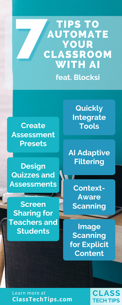 An infographic titled "7 Tips to Automate Your Classroom with AI feat. Blocksi" in bold white and teal text on a dark teal background. The tips listed include: Create Assessment Presets, Design Quizzes and Assessments, Screen Sharing for Teachers and Students, Quickly Integrate Tools, AI Adaptive Filtering, Context-Aware Scanning, and Image Scanning for Explicit Content. The footer encourages to learn more at ClassTechTips.com with the Class Tech Tips logo.