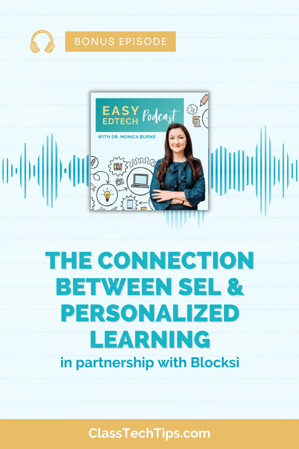 Bonus podcast episode featuring Dr. Monica Burns. It highlights the topic "THE CONNECTION BETWEEN SEL & PERSONALIZED LEARNING" in large teal letters, with "in partnership with Blocksi" at the bottom. The podcast is titled "EASY EdTech Podcast" with graphic doodles of education symbols around Dr. Burns, who stands smiling, wearing a denim shirt.