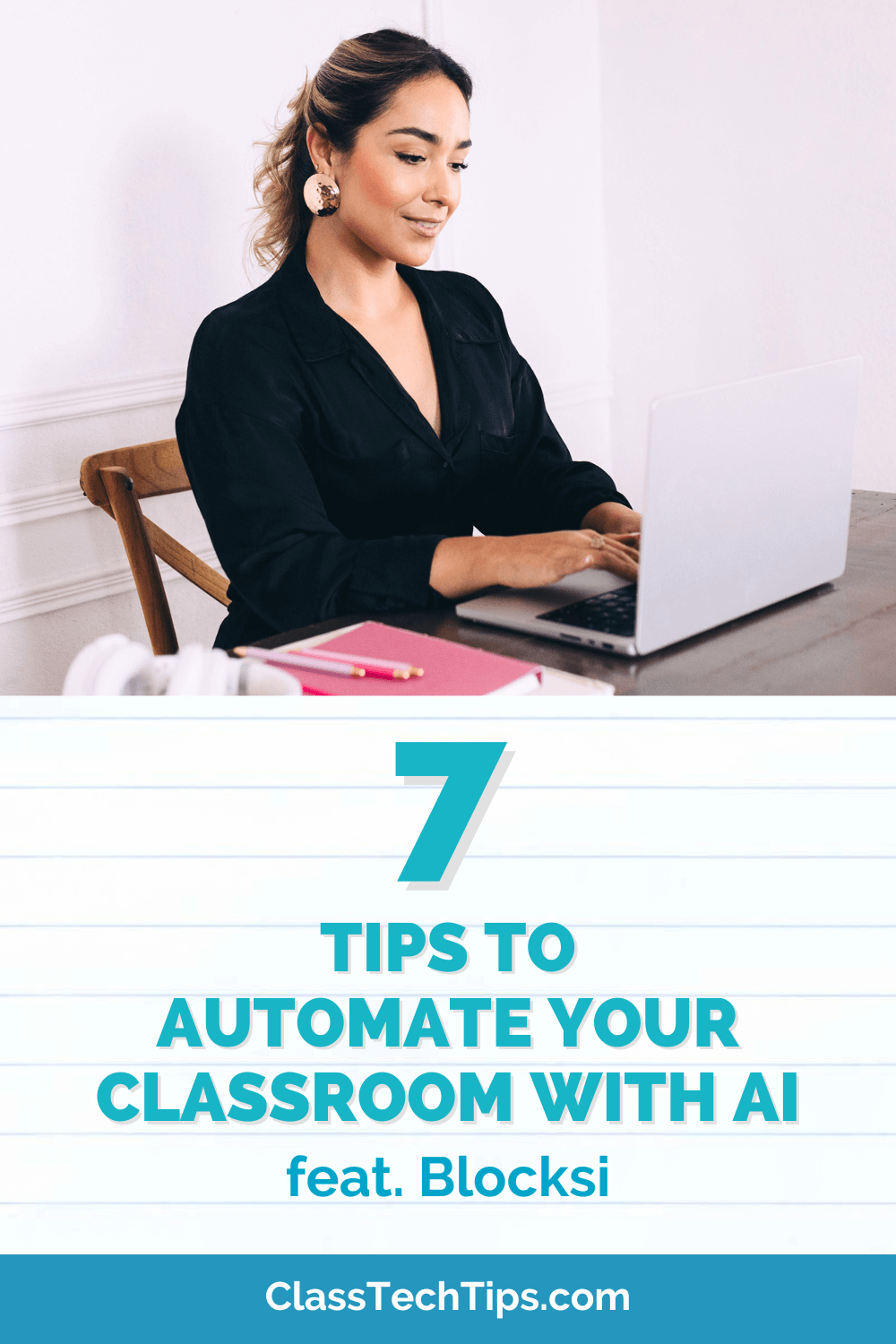 A teacher with her hair tied back sits at a desk working on a laptop. The image has text overlaid that reads, "7 Tips to Automate Your Classroom with AI feat. Blocksi" at the top.